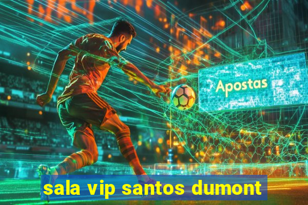 sala vip santos dumont